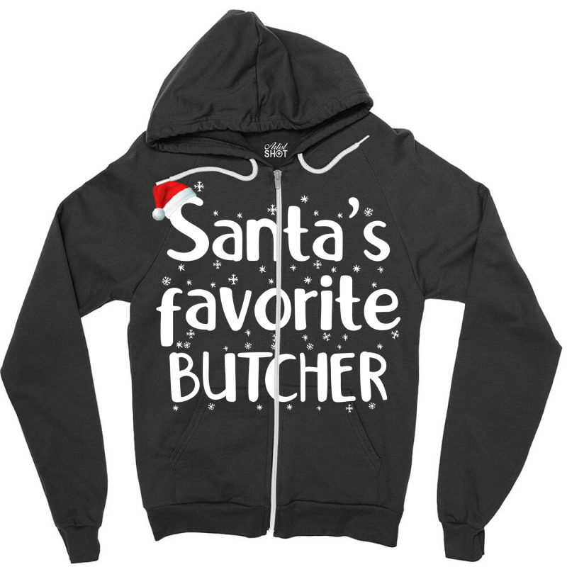 Santas Favorite Butcher Funny Christmas Saying Gir Zipper Hoodie | Artistshot