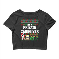 Private Caregiver  Ugly Christmas Private Caregive Crop Top | Artistshot