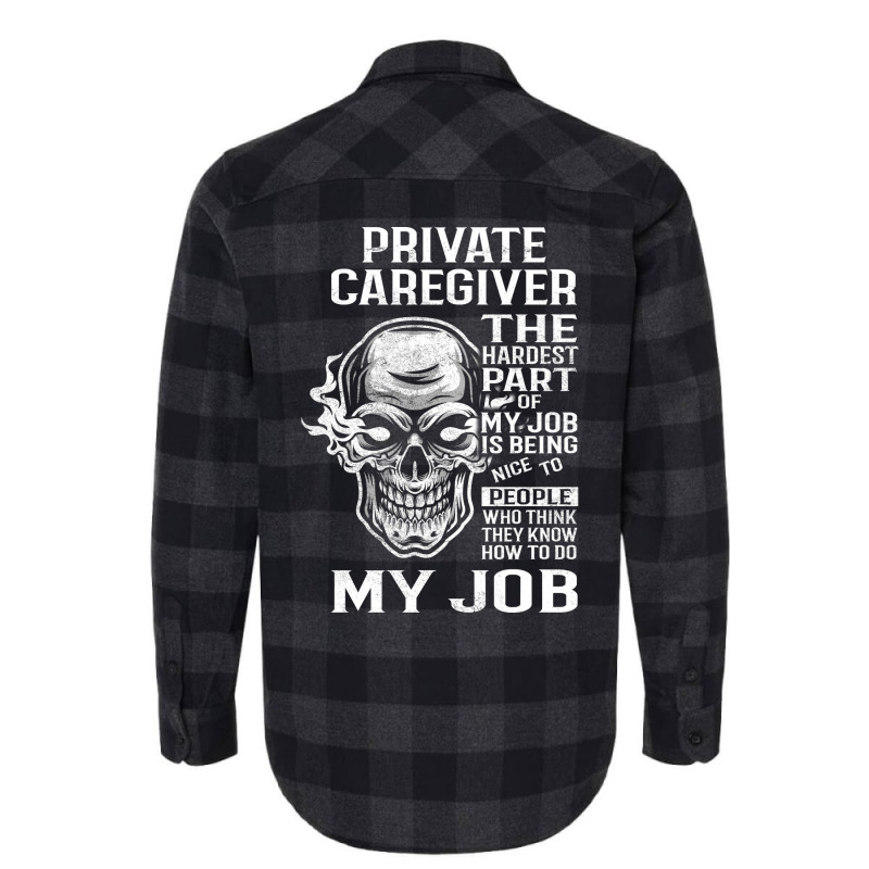 Private Caregiver T  The Hardest Part Gift Item Te Flannel Shirt by setifetxarlyz | Artistshot