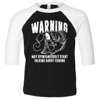 May Spontaneously Start Talking About Fishing T Sh Toddler 3/4 Sleeve Tee | Artistshot