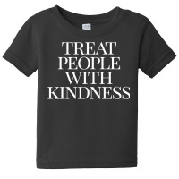 Treat People With Kindness Pull Over Hood Pullover Baby Tee | Artistshot