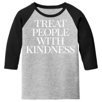 Treat People With Kindness Pull Over Hood Pullover Youth 3/4 Sleeve | Artistshot