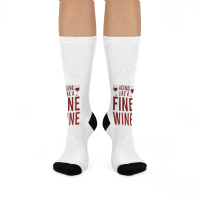 Aging Like A Fine Wine - Funny Wine Quotes Crew Socks | Artistshot