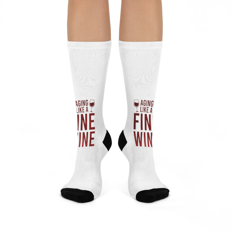 Aging Like A Fine Wine - Funny Wine Quotes Crew Socks | Artistshot