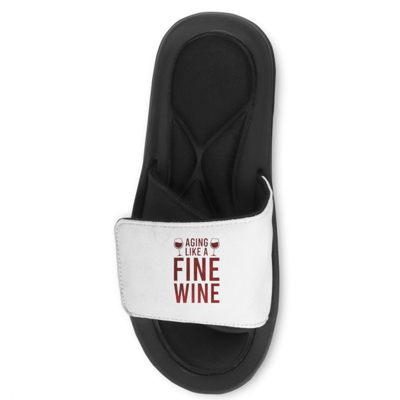 Aging Like A Fine Wine - Funny Wine Quotes Slide Sandal | Artistshot