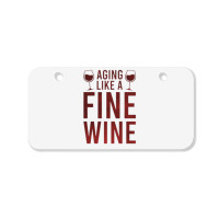 Aging Like A Fine Wine - Funny Wine Quotes Bicycle License Plate | Artistshot