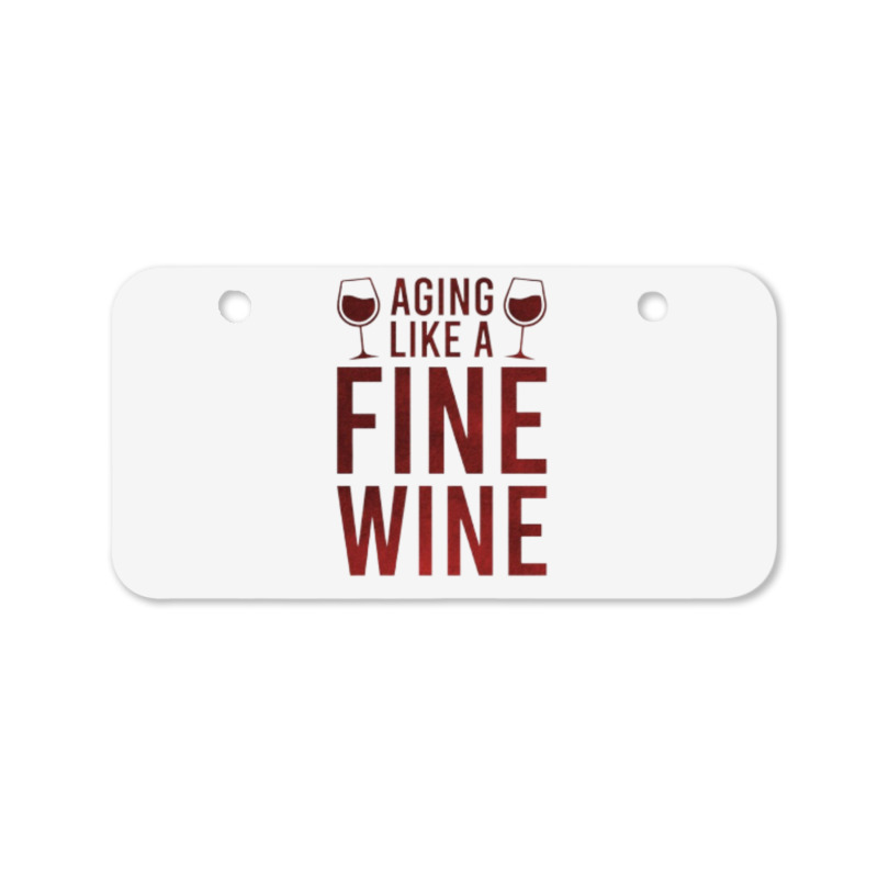 Aging Like A Fine Wine - Funny Wine Quotes Bicycle License Plate | Artistshot