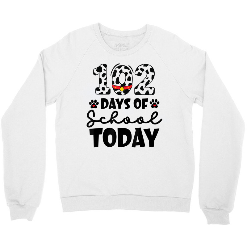 Cute Dalmatian 102 Days Of School Today Dog Lover Crewneck Sweatshirt | Artistshot