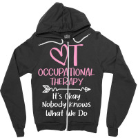 It's Okay Nobody Knows What We Do   Occupational T Zipper Hoodie | Artistshot