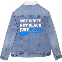 Not White Not Black Just Blues Mens T Shirt Music Unisex Sherpa-lined Denim Jacket | Artistshot