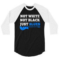 Not White Not Black Just Blues Mens T Shirt Music 3/4 Sleeve Shirt | Artistshot