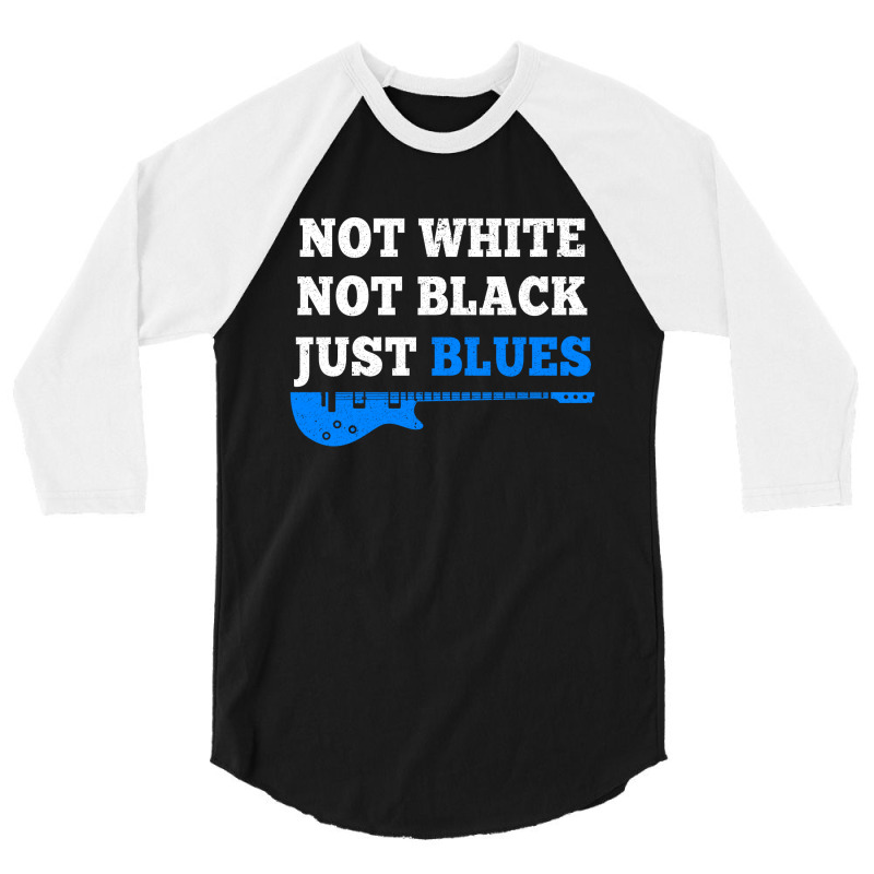 Not White Not Black Just Blues Mens T Shirt Music 3/4 Sleeve Shirt by David_True | Artistshot