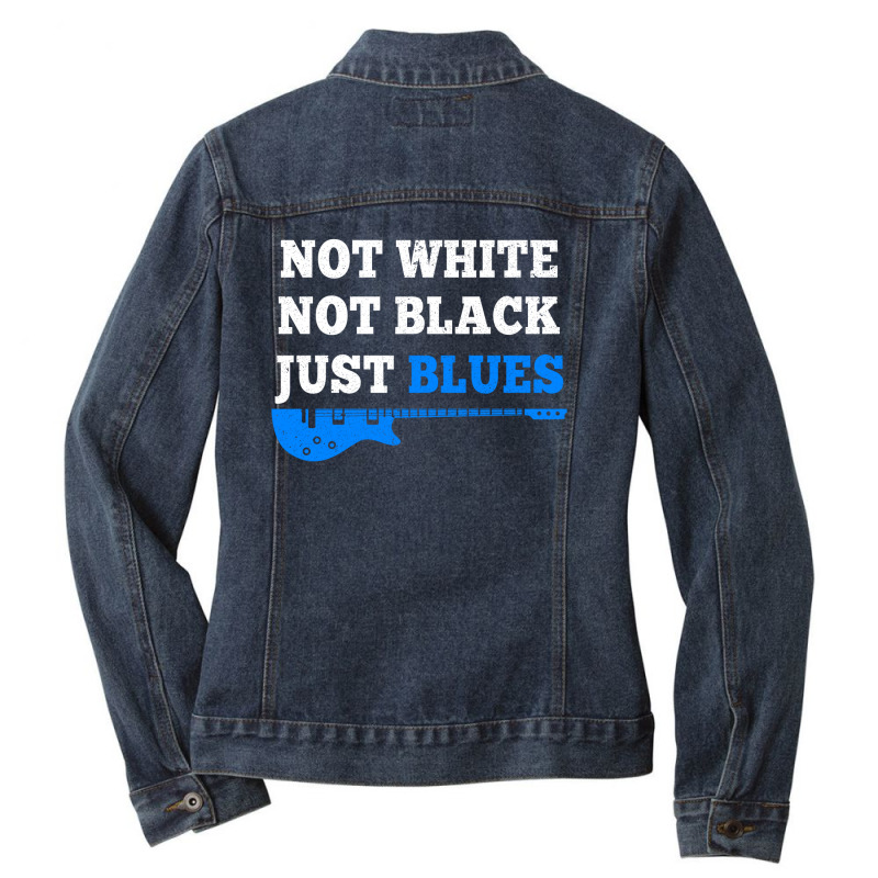 Not White Not Black Just Blues Mens T Shirt Music Ladies Denim Jacket by David_True | Artistshot