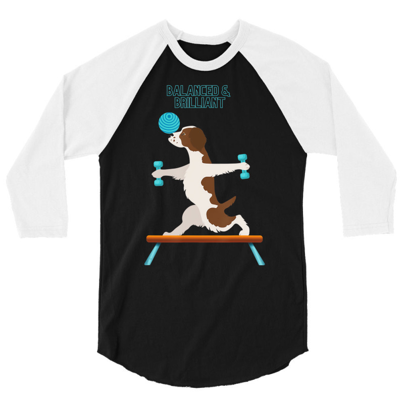 Brittany Dog Funny Fun Gym Workout Balanced & Bril 3/4 Sleeve Shirt | Artistshot