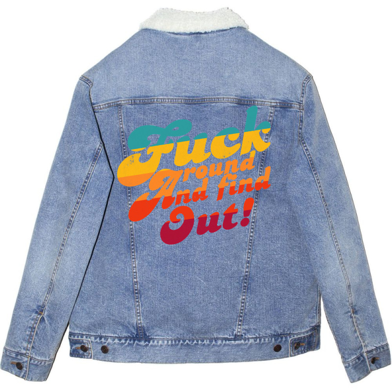 Fuck Around And Find Out Fafo F Around And Find Ou Unisex Sherpa-lined Denim Jacket | Artistshot