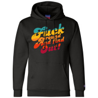 Fuck Around And Find Out Fafo F Around And Find Ou Champion Hoodie | Artistshot