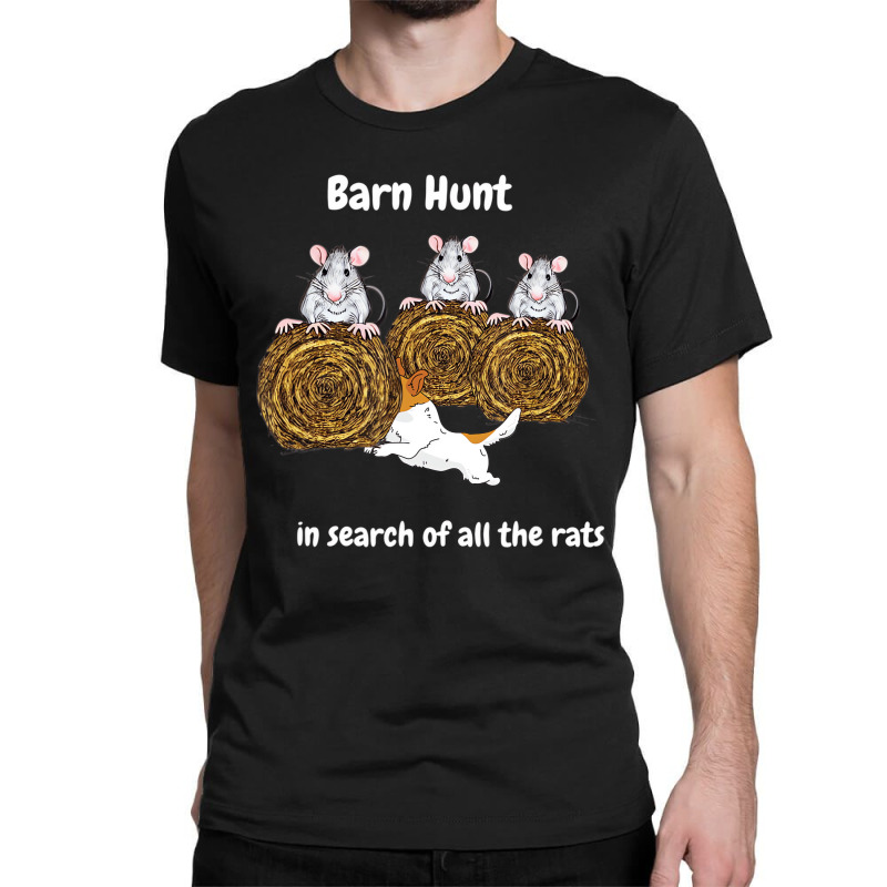 Funny Barn Hunt   In Search Of Rats With Jack Russ Classic T-shirt by eischeid | Artistshot