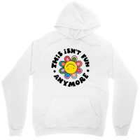 Not Fun Anymore Unisex Hoodie | Artistshot