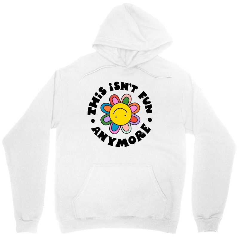 Not Fun Anymore Unisex Hoodie by nokwqaart | Artistshot