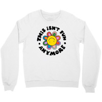 Not Fun Anymore Crewneck Sweatshirt | Artistshot