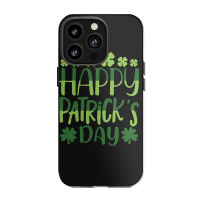 Happy Patricks Day St Patricks Day Iphone 13 Pro Case | Artistshot