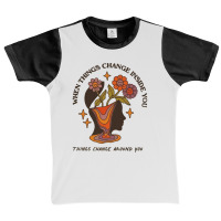 When Things Change Inside Of You, Things Change Ar Graphic Youth T-shirt | Artistshot