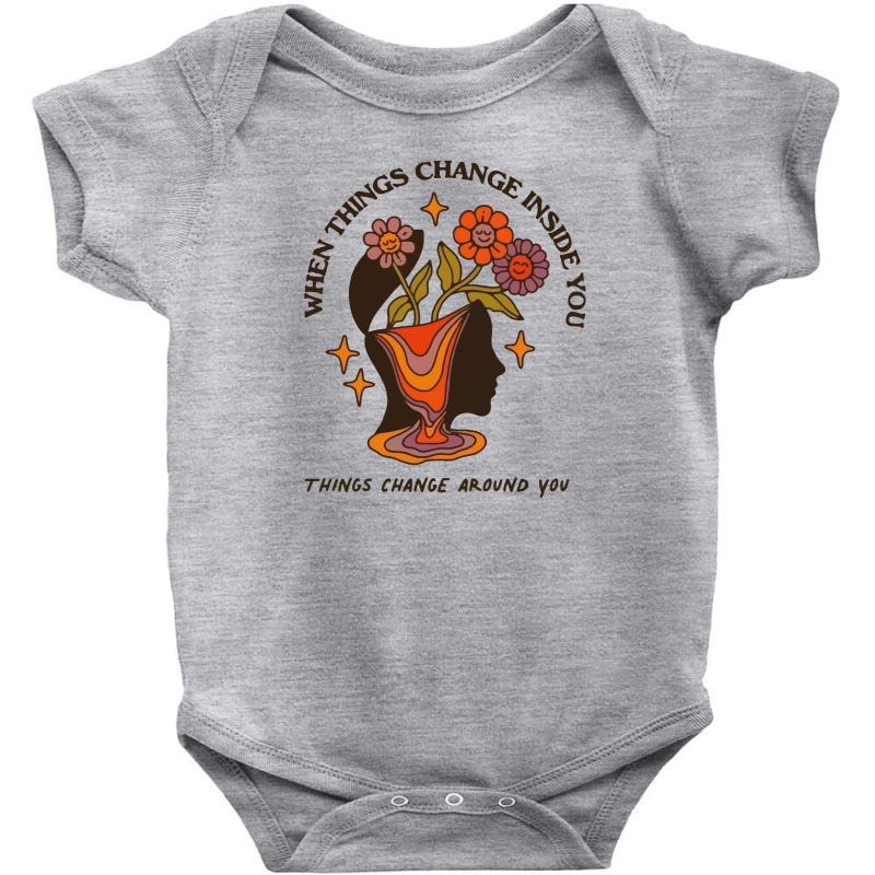 When Things Change Inside Of You, Things Change Ar Baby Bodysuit by masalembo | Artistshot