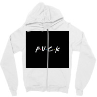 Friends Fuck Zipper Hoodie | Artistshot