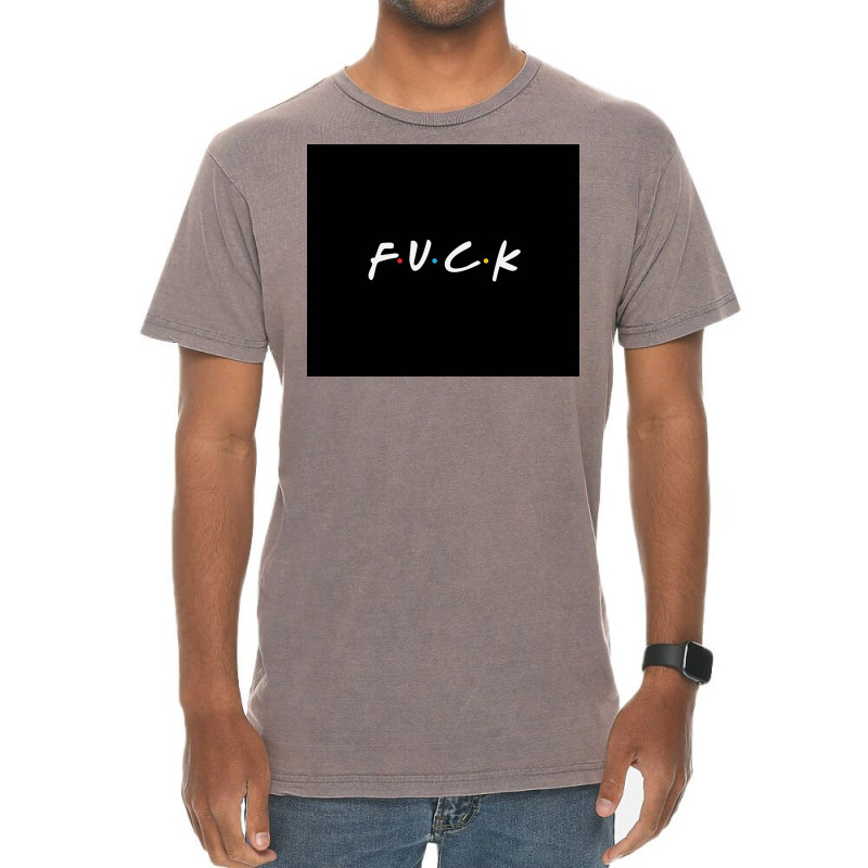 Friends Fuck Vintage T-Shirt by Fields | Artistshot