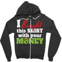 Bought  With Money Travel Zipper Hoodie | Artistshot