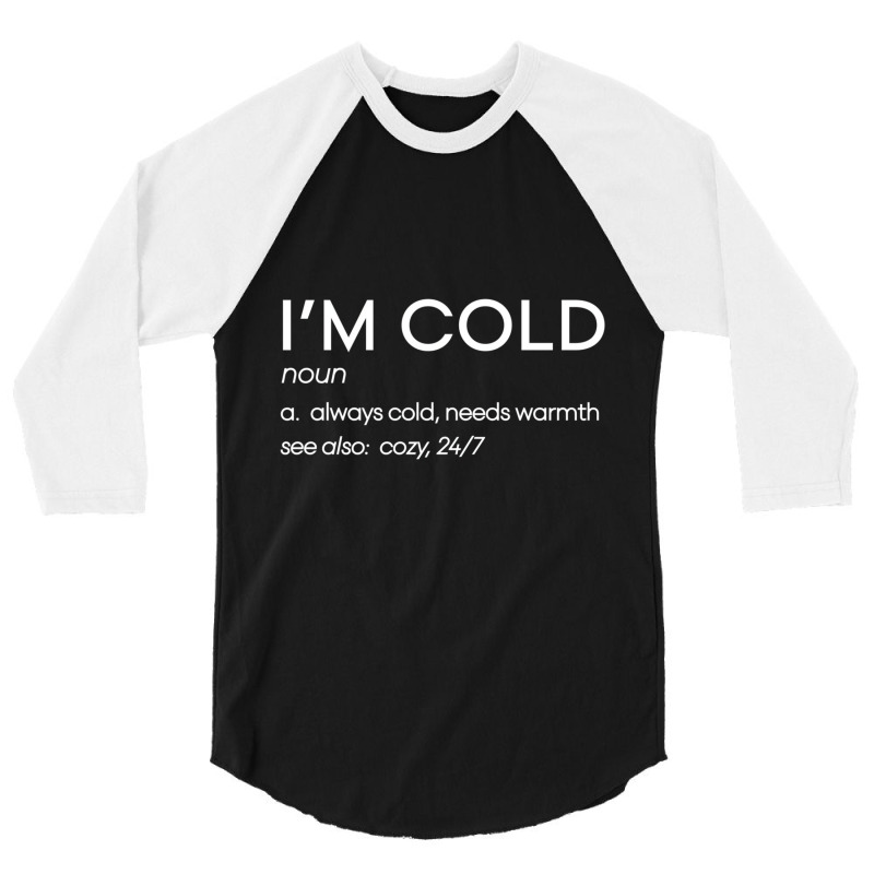 Funny Yes I'm Cold Definition Gift, I'm Cold Graph 3/4 Sleeve Shirt | Artistshot