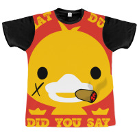 What The Duck Did You Say Funny Sayings Funny Duck Graphic T-shirt | Artistshot