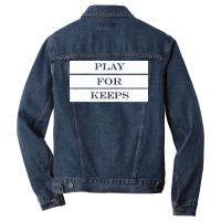 Play For Keeps Quote Men Denim Jacket | Artistshot