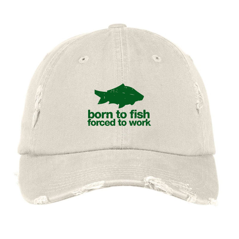 Born To Fish Forced To Work Vintage Cap by desyosari | Artistshot