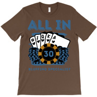 All In 30 30th Poker Casino 30 Years Old Poker Gam T-shirt | Artistshot