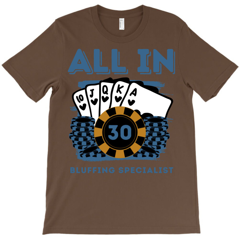 All In 30 30th Poker Casino 30 Years Old Poker Gam T-shirt | Artistshot