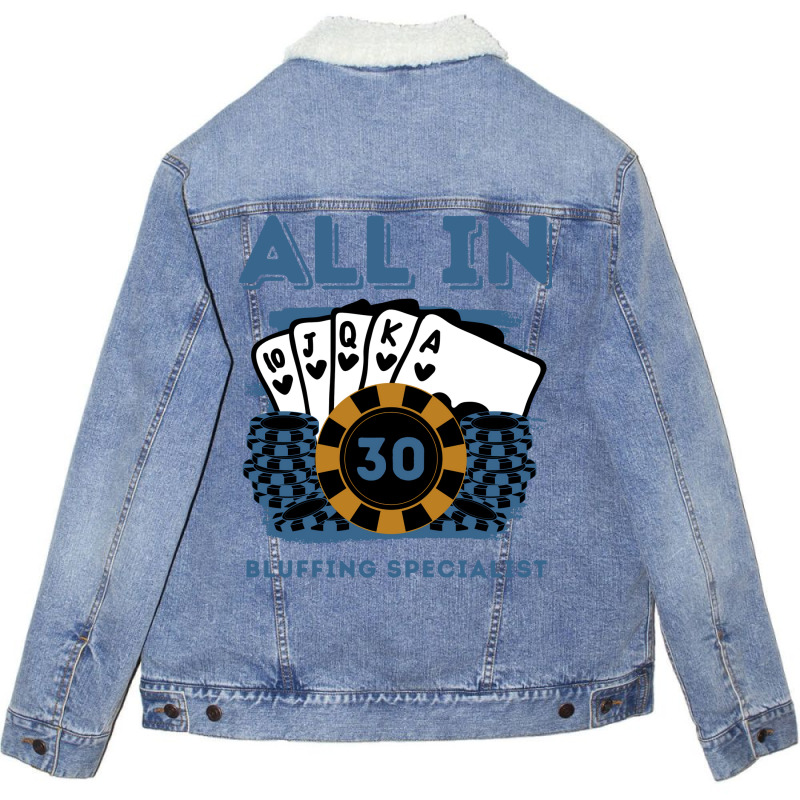 All In 30 30th Poker Casino 30 Years Old Poker Gam Unisex Sherpa-lined Denim Jacket | Artistshot