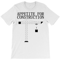 Appetite For Construction Girl T-shirt | Artistshot