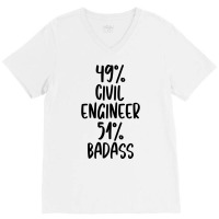 Civil Engineer 51 Badass Design V-neck Tee | Artistshot