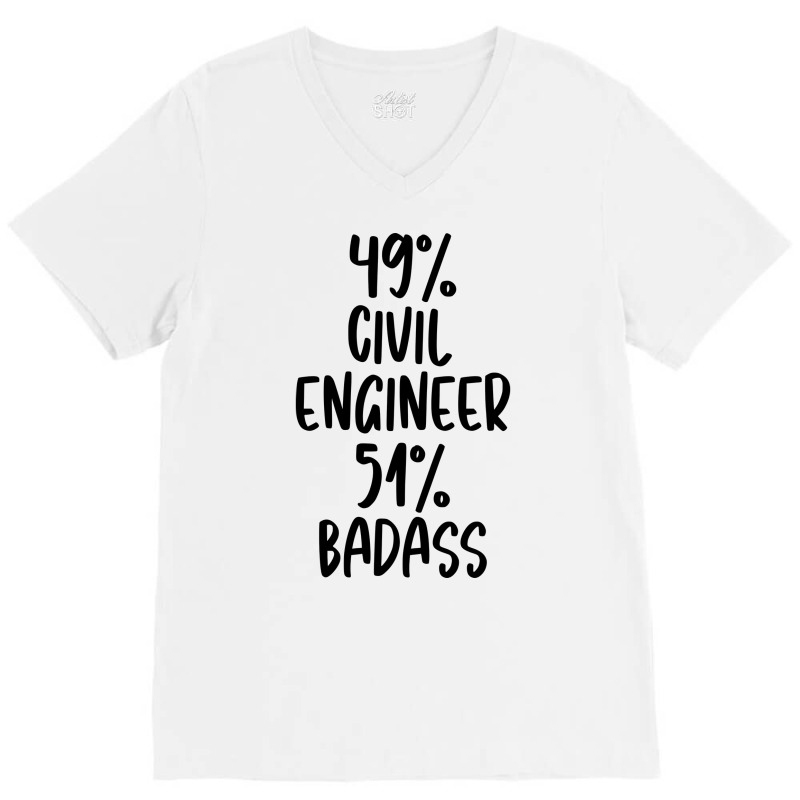 Civil Engineer 51 Badass Design V-neck Tee | Artistshot