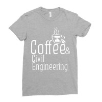 Coffee Civil Engineering Love Ladies Fitted T-shirt | Artistshot