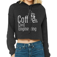 Coffee Civil Engineering Love Cropped Hoodie | Artistshot