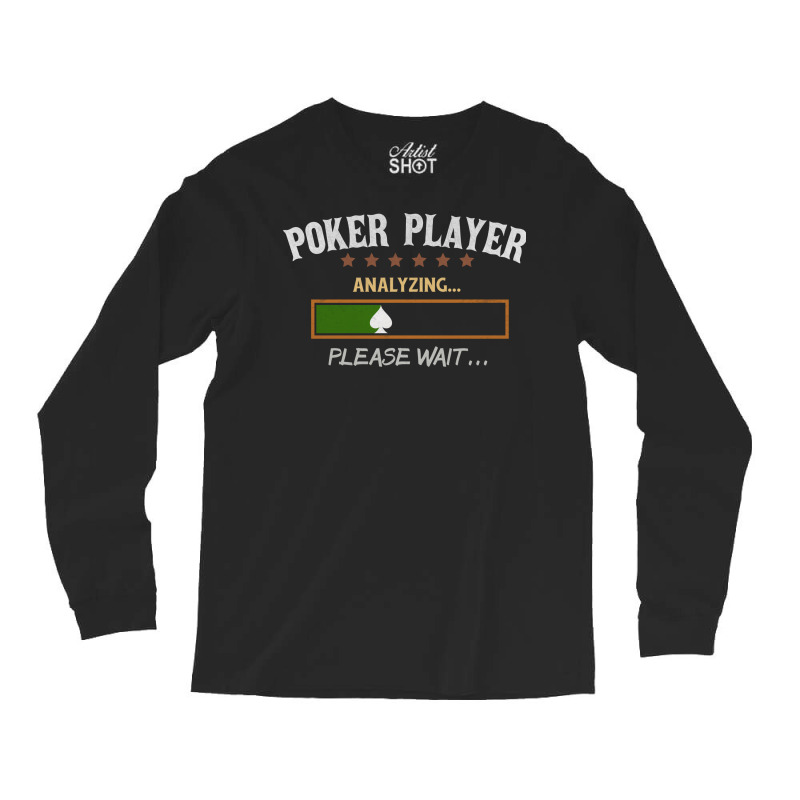 Poker Player Analyzing Music Long Sleeve Shirts by beredyhayaviq | Artistshot