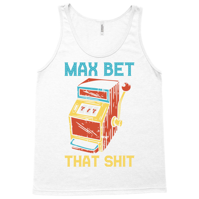 Max Bet Funny Casino Gift Hipster Tank Top | Artistshot