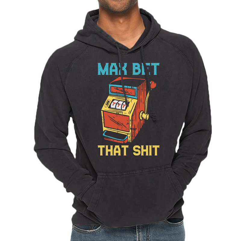 Max Bet Funny Casino Gift Hipster Vintage Hoodie | Artistshot