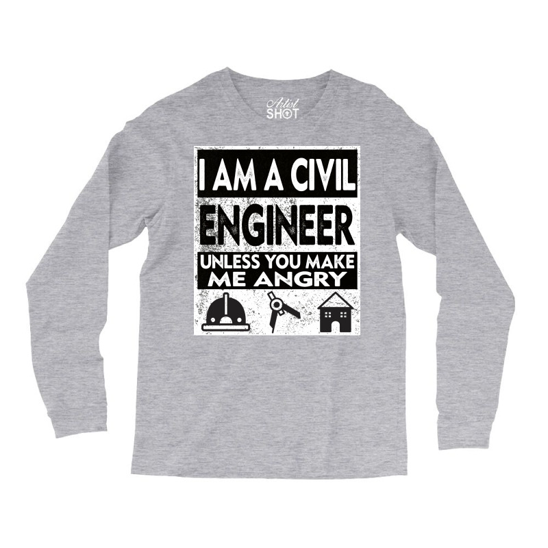 I Am A Civil Engineer Unless You Make Me Angry Gir Long Sleeve Shirts by abebcekajciaw | Artistshot