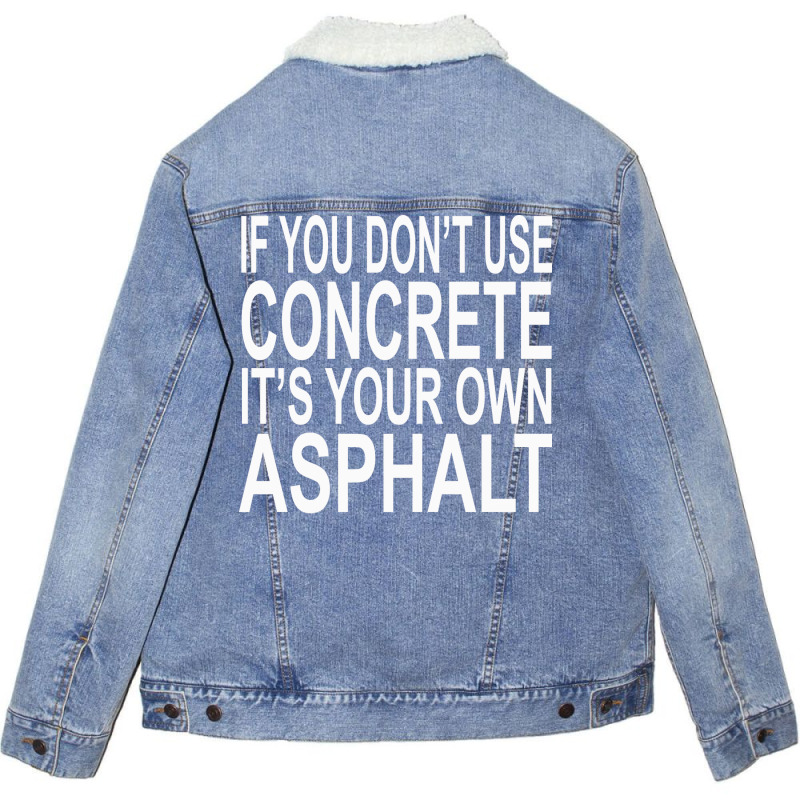 If You Dont Use Concrete Its Your Own Asphalt Funn Unisex Sherpa-Lined Denim Jacket by ionceawiradia | Artistshot