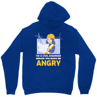 Im A Civil Engineer Unless You Make Me Angry Trave Unisex Hoodie | Artistshot