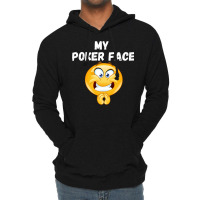 Poker Face Funny Poker Player Gamblers Gift Quote Lightweight Hoodie | Artistshot