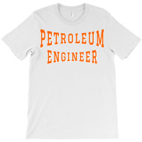 Petroleum Engineer In Orange Color Text Music T-shirt | Artistshot